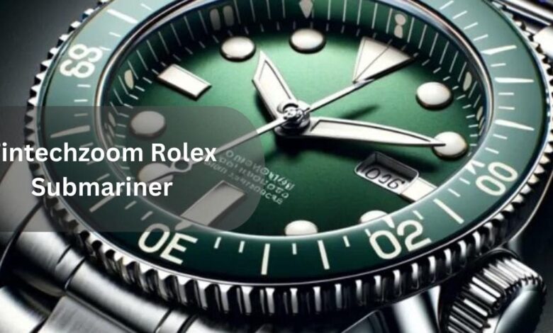 Fintechzoom Rolex Submariner – Explore Luxurious Experience!
