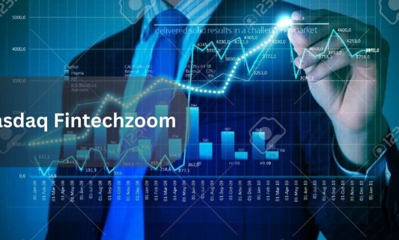 Nasdaq Fintechzoom – Everything You Need to Know!