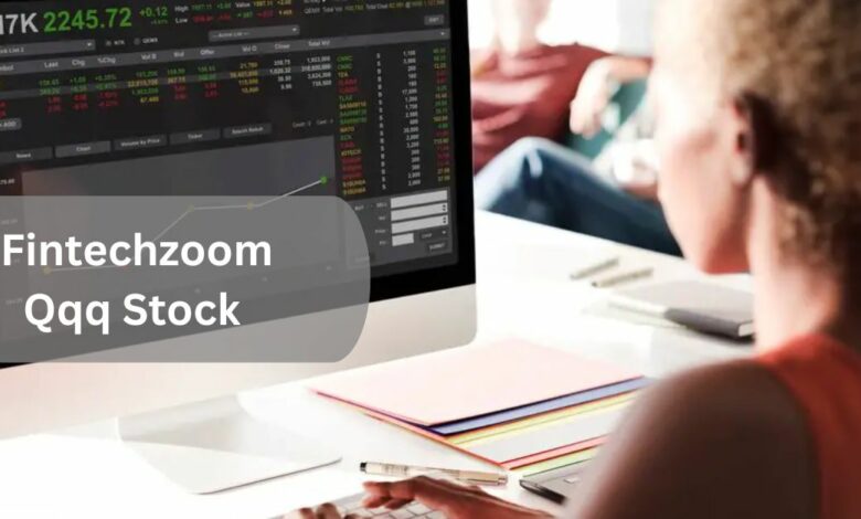 Fintechzoom Qqq Stock – Your Guide To Financial Insights!