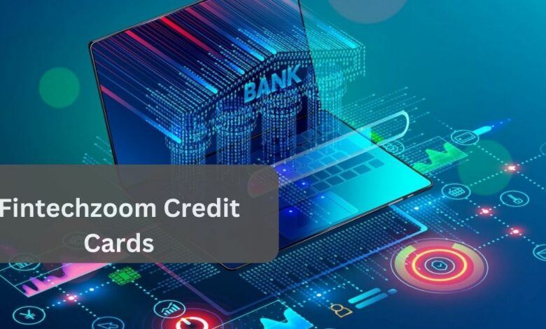 Fintechzoom Credit Cards – Secure Transactions!