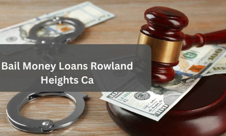 Bail Money Loans Rowland Heights Ca – Relief For Victims!