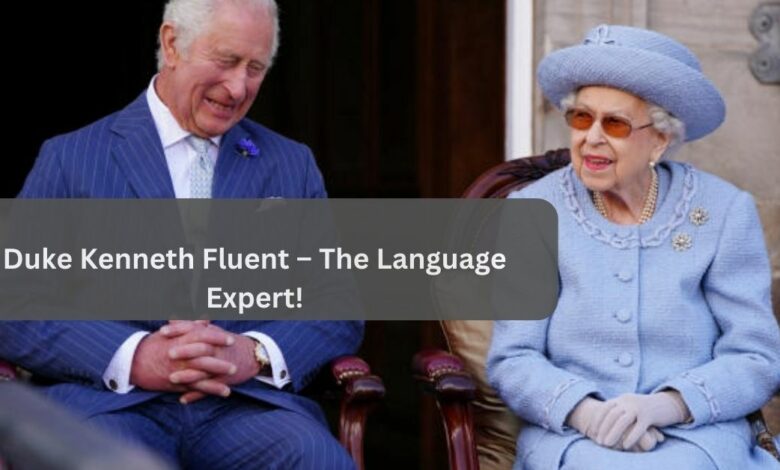 Duke Kenneth Fluent – The Language Expert!