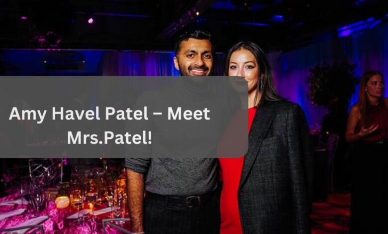 Amy Havel Patel – Meet Mrs.Patel!