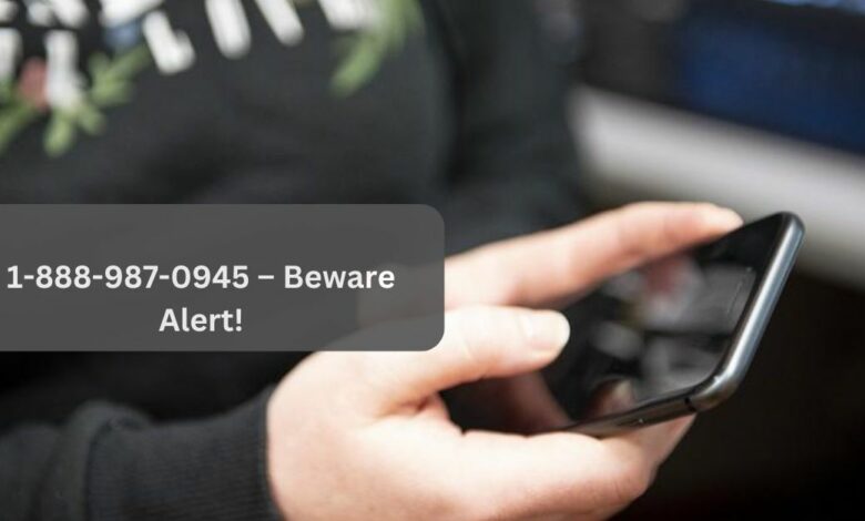 1-888-987-0945 – Beware Alert!