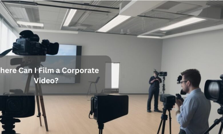Where Can I Film a Corporate Video